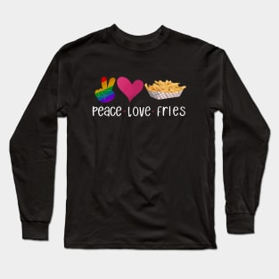 Peace, Love, French Fries Long Sleeve T-Shirt